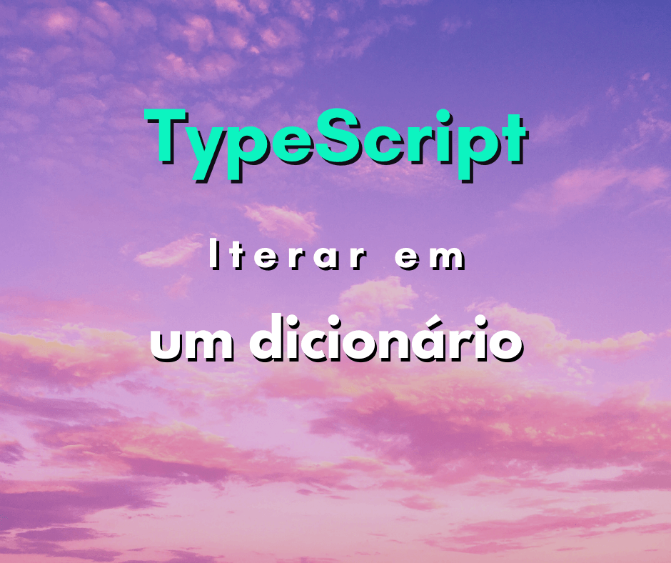 iterar em um dicionário TypeScript capa