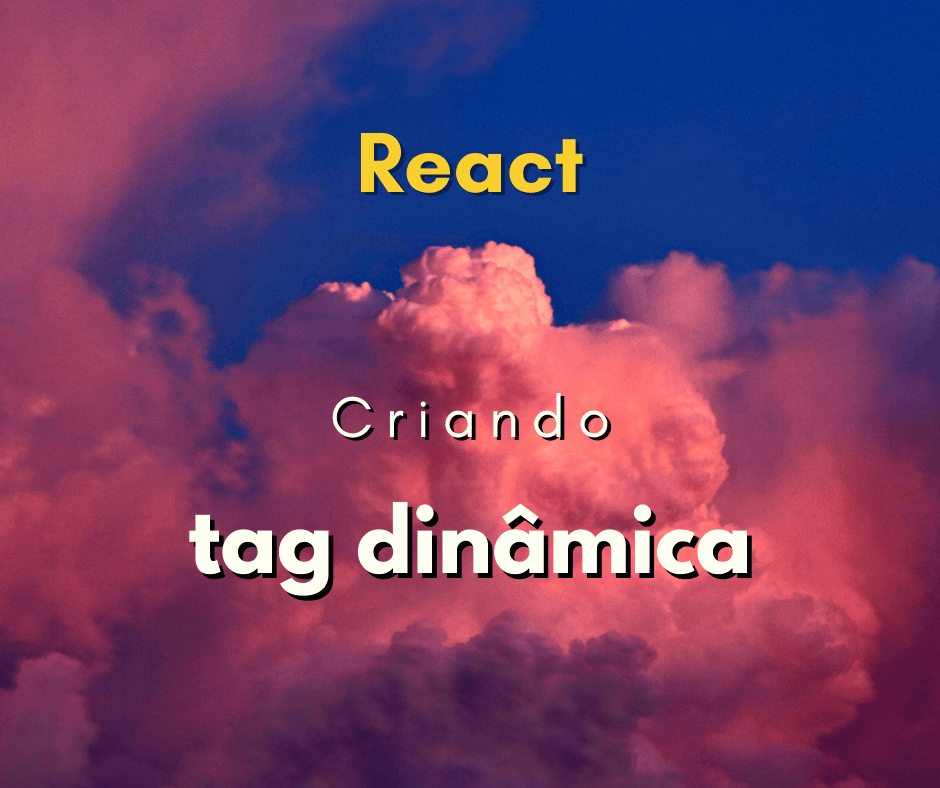 criar uma tag dinâmica em React capa