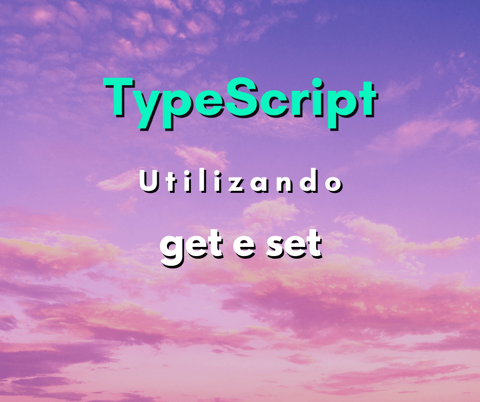 Get e Set em TypeScript capa