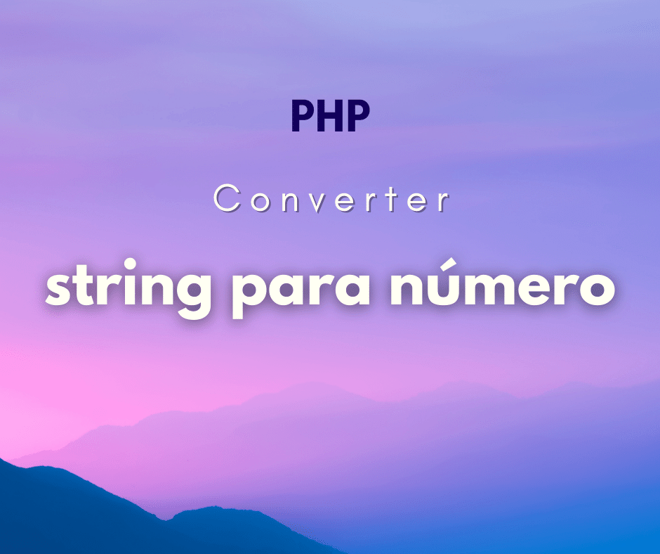 converter string para número em PHP capa