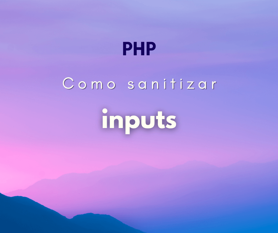 sanitizar inputs com PHP capa