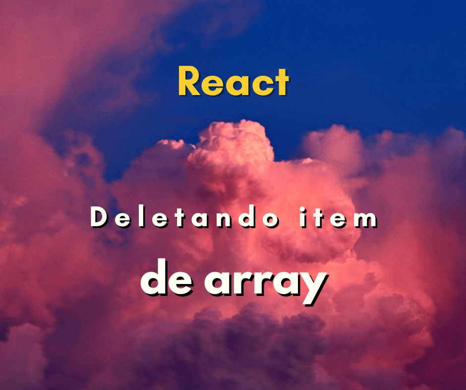 deletar item de array em state no React capa