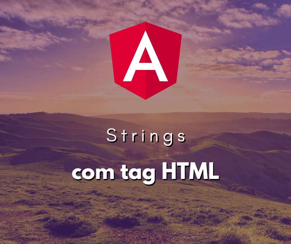 Strings com Tags HTML em Angular capa