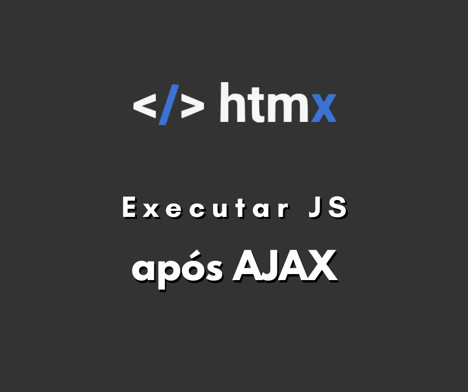 executar JavaScript após requisição no HTMX capa