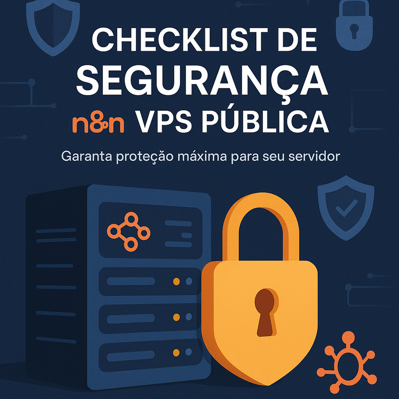 Checklist de segurança n8n VPS pública: proteja seu servidor