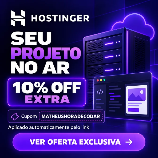 Hostinger: 10% OFF com cupom MATHEUSHORADECODAR, aplicado automaticamente pelo link