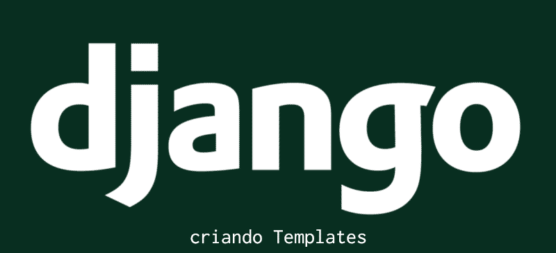 Criando templates no Django e adicionando CSS