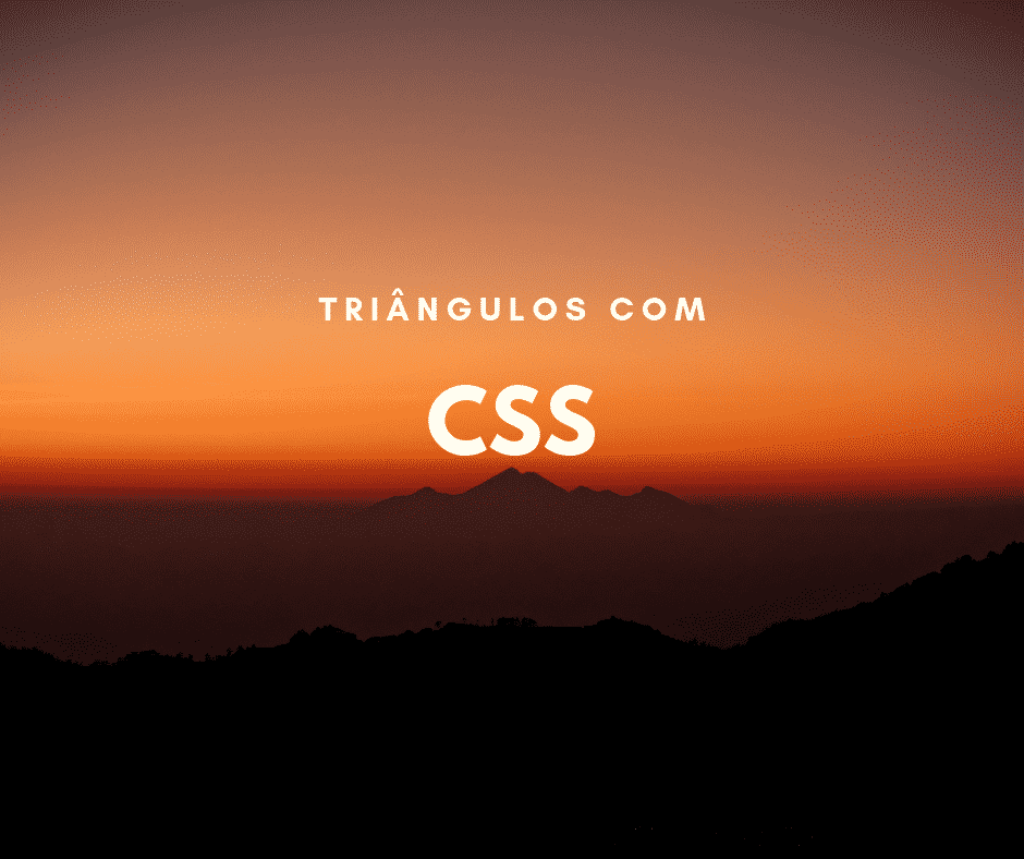 Como fazer um triângulo com CSS