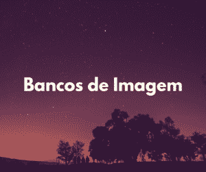 5 Bancos de imagens gratuitos para seus projetos