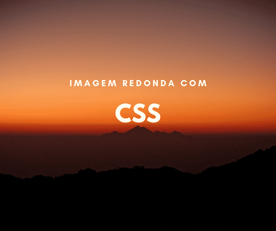 Como fazer uma imagem redonda com CSS