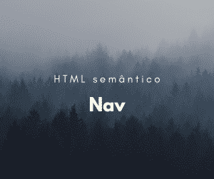 Como utilizar o elemento semântico nav