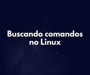 Buscar comandos no Linux (últimos comandos do terminal)