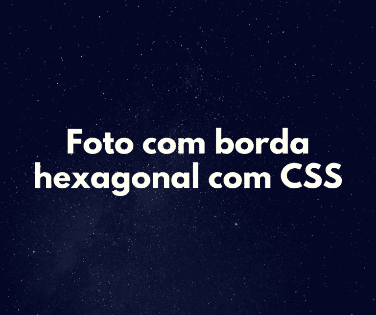 Foto com borda hexagonal com CSS