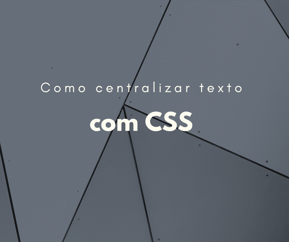Como centralizar texto com CSS
