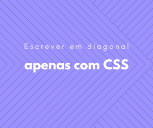 Como escrever em diagonal e vertical com CSS