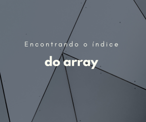 JavaScript: encontrar o índice do elemento no array