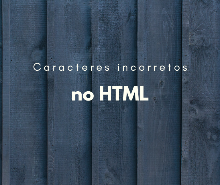 Resolvendo: HTML não exibe os caracteres corretamente