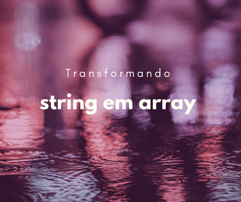 JavaScript: transformar string em array