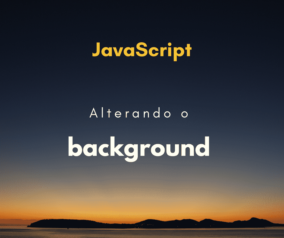Como alterar o background com JavaScript
