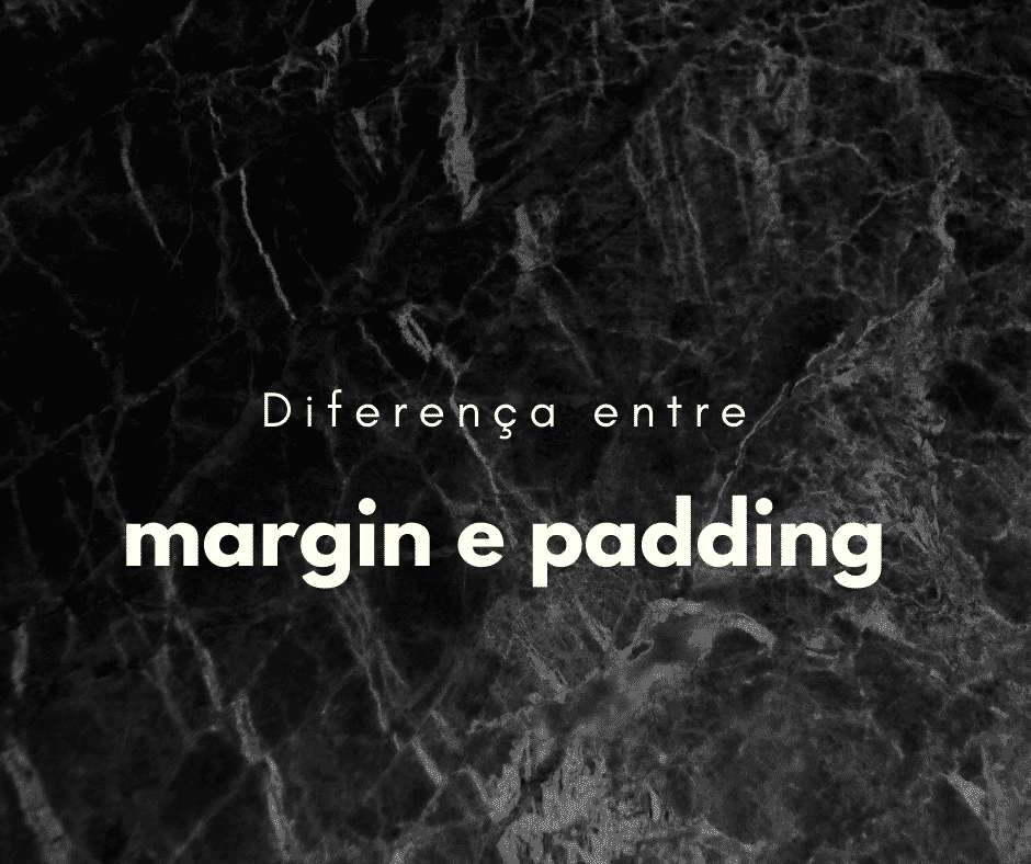 Qual a diferença entre padding e margin no CSS?