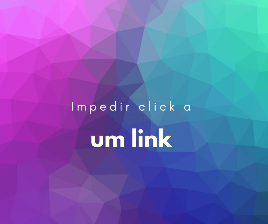 Como impedir um click sobre um link (tag a do HTML)