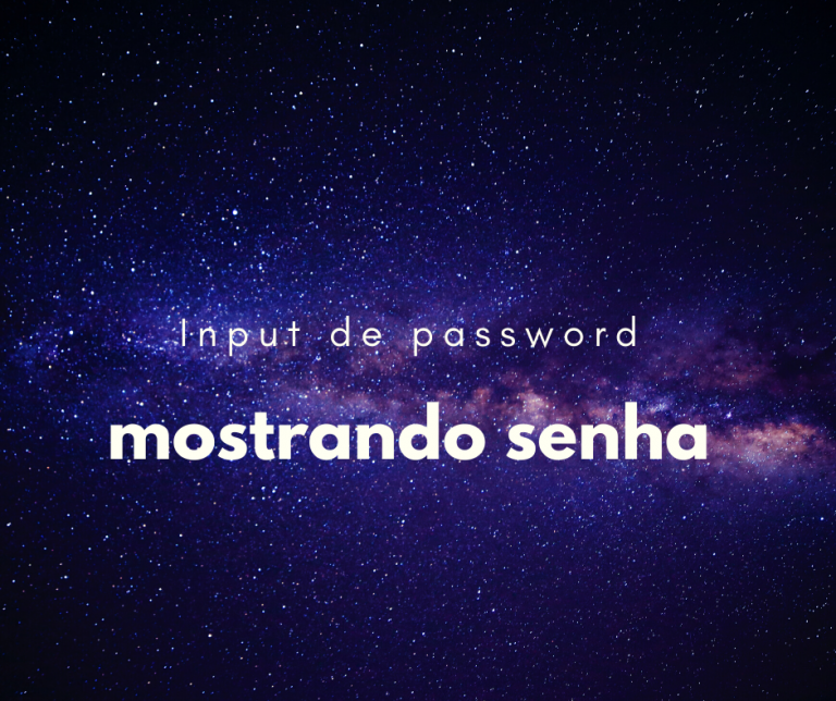 Como fazer input de password com olho de mostrar senha