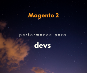 Magento 2: melhorar performance para desenvolvimento