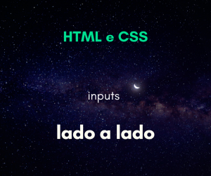 HTML/CSS: Como colocar inputs lado a lado?