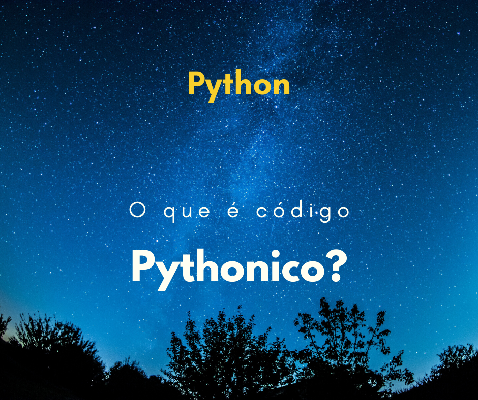 Python: O que é código pythonico?