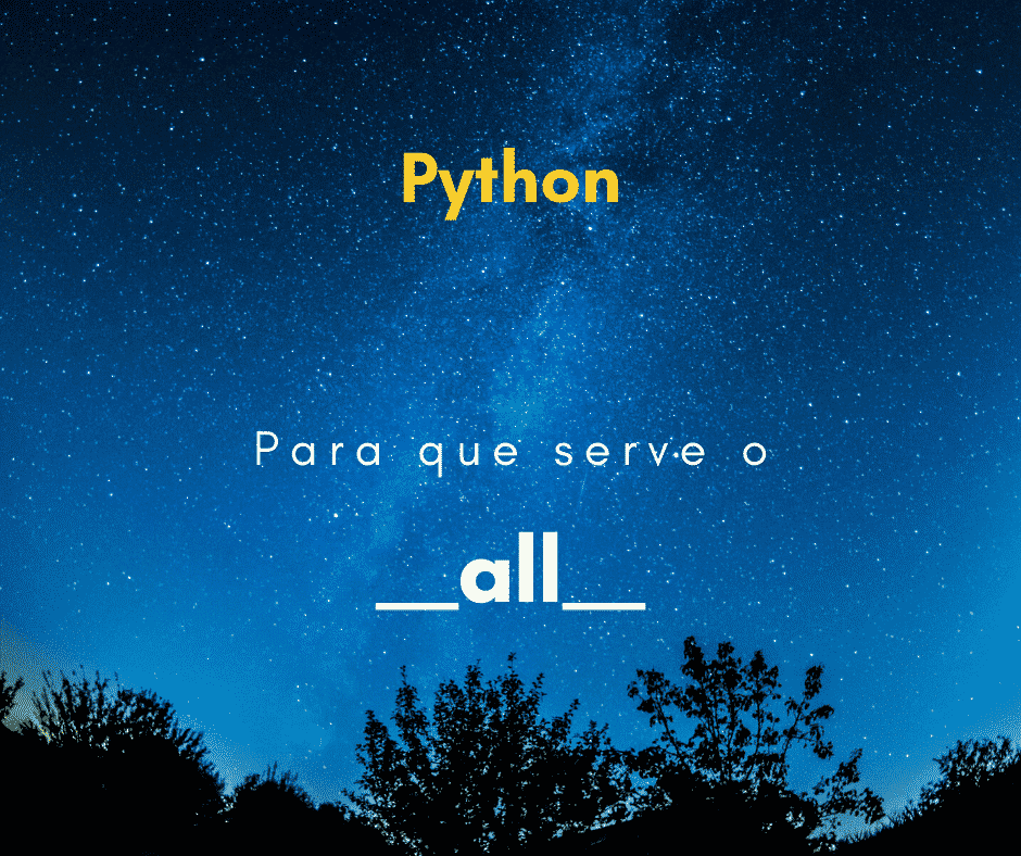 Para que serve o __all__ no Python?