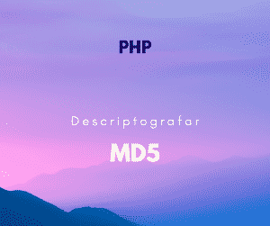 É possível descriptografar MD5 no PHP?
