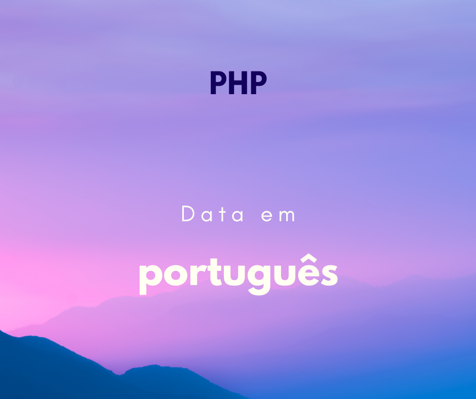 Como fazer data em português no PHP? (função date)