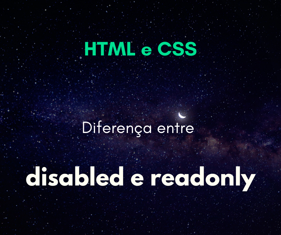 Qual a diferença entre disabled e readonly? (inputs HTML)