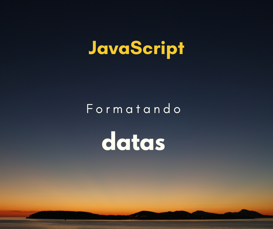 Como formatar data no JavaScript (Date(), moment.js)