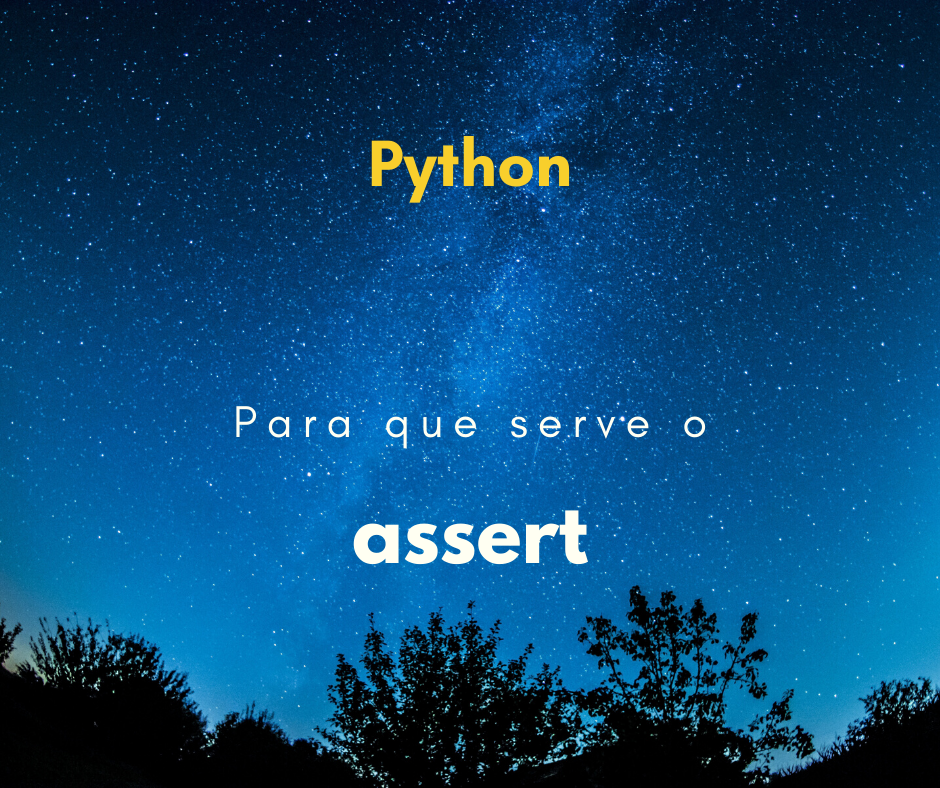 Para que serve o assert no Python?