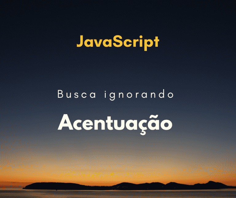 Como fazer uma busca ignorando acentuação em JavaScript