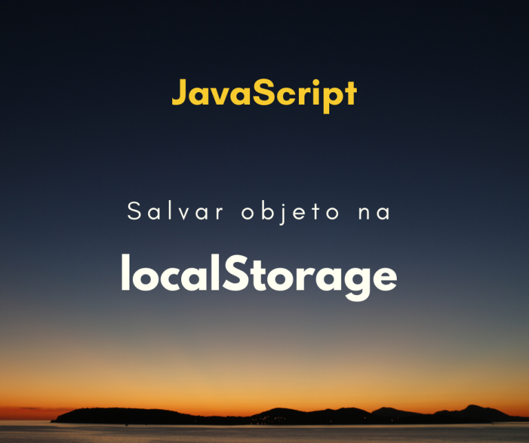 Como salvar um objeto na localStorage