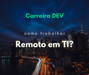Como trabalhar remoto com programação? e ganhar em dólar ou euro