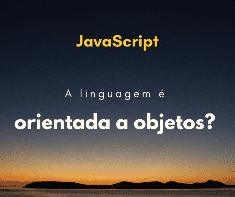 JavaScript é uma linguagem Orientada a Objetos?