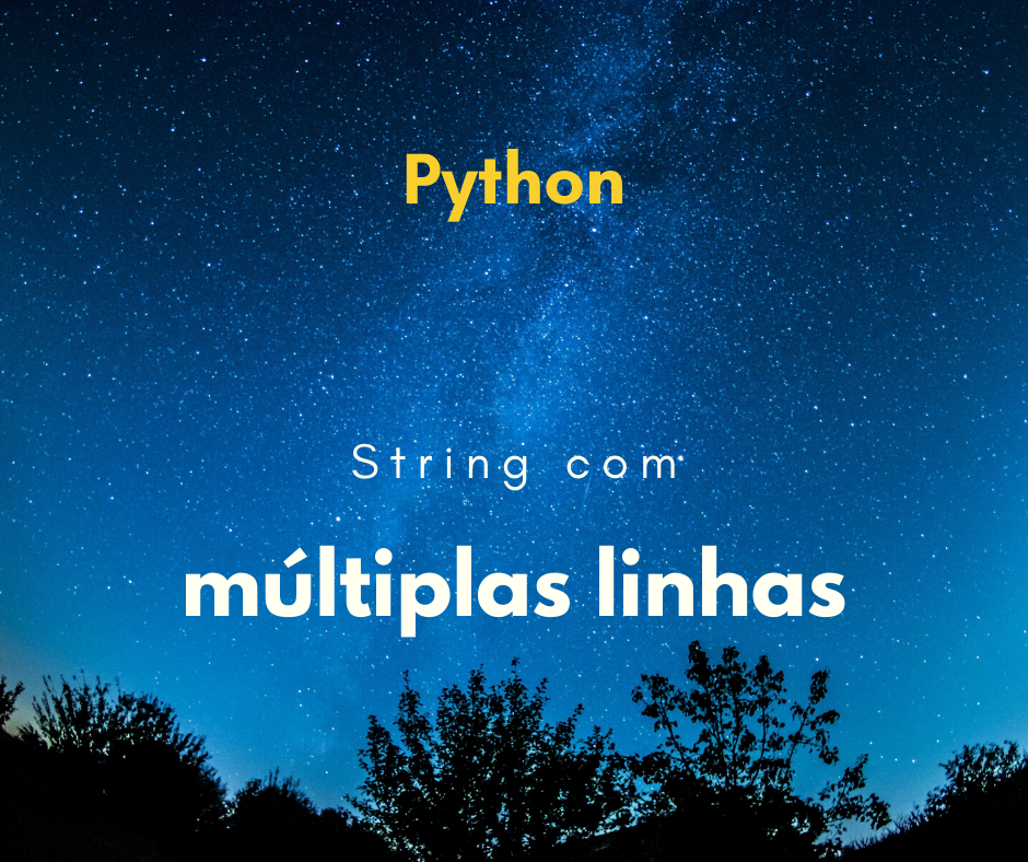 Como escrever uma string com múltiplas linhas em Python