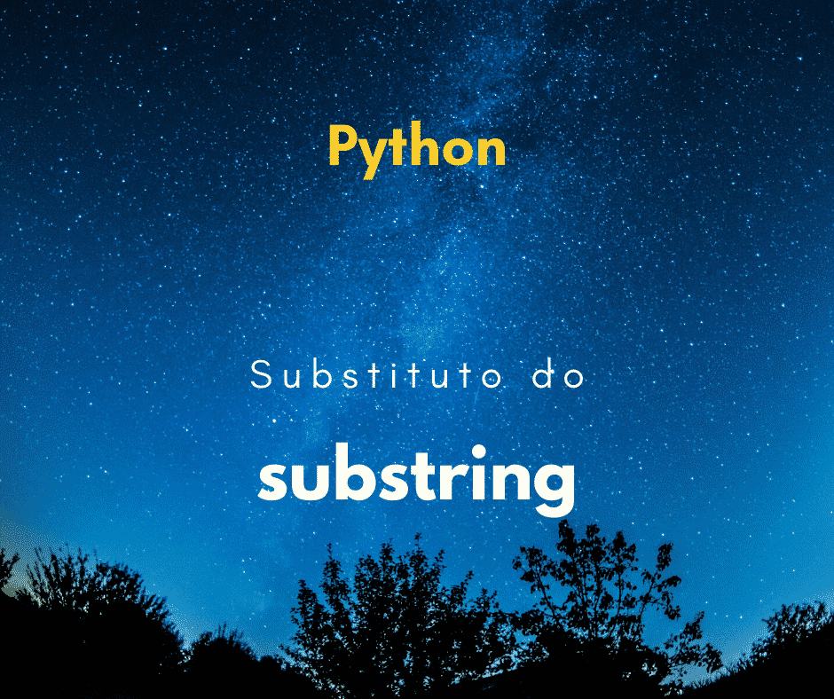 Método substring no Python? O que utilizar?