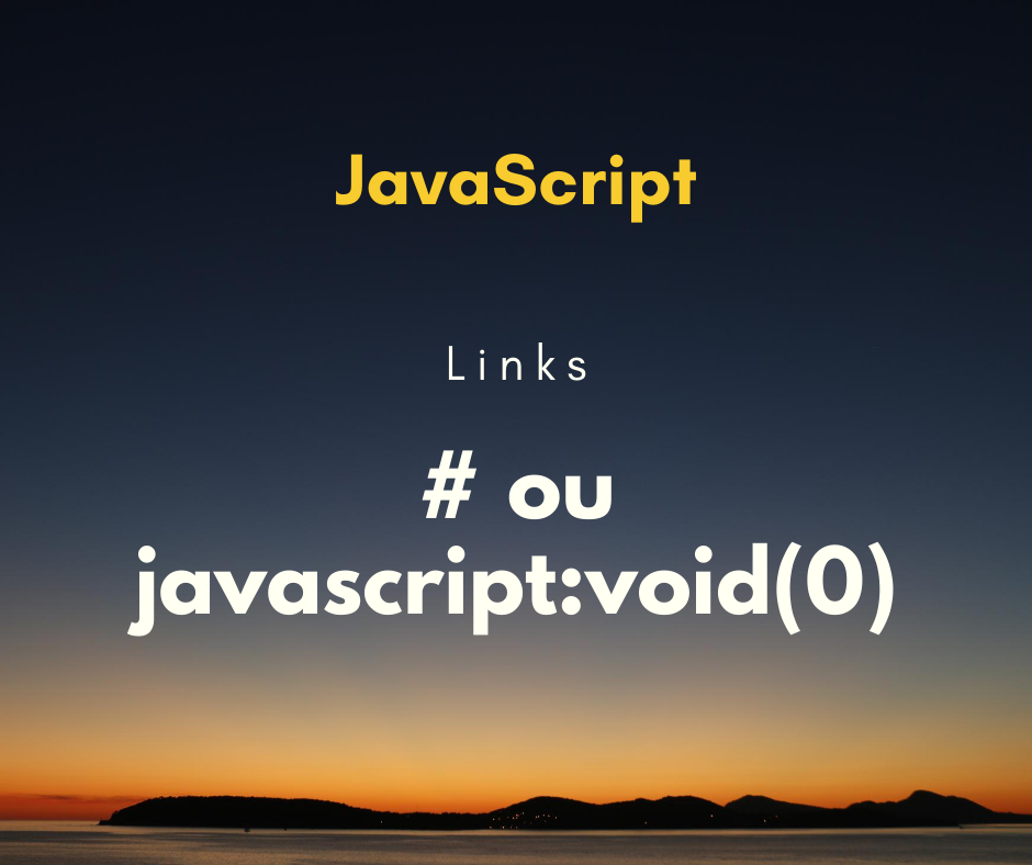 Atributo href para links em JavaScript: # ou javascript:void(0)