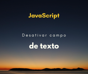 Como desativar um campo de texto para edição com JavaScript e jQuery
