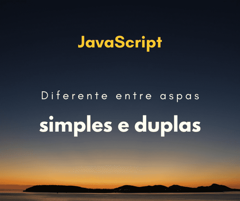 Qual a diferença entre aspas duplas e aspas simples em JavaScript?