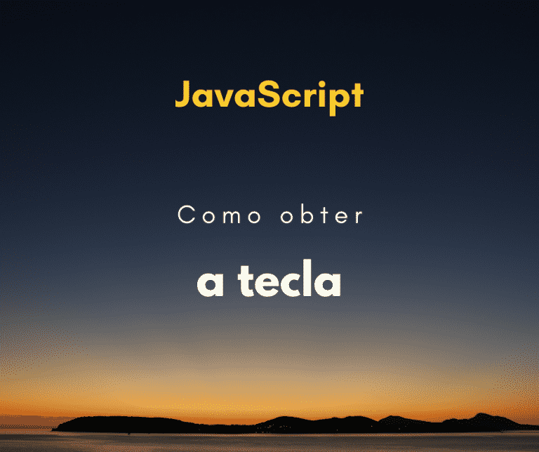 Como obter a tecla pressionada em JavaScript