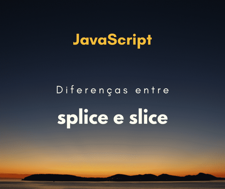 Diferenças entre splice e slice em JavaScript