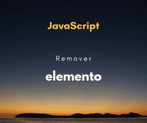Como remover elemento da página com JavaScript