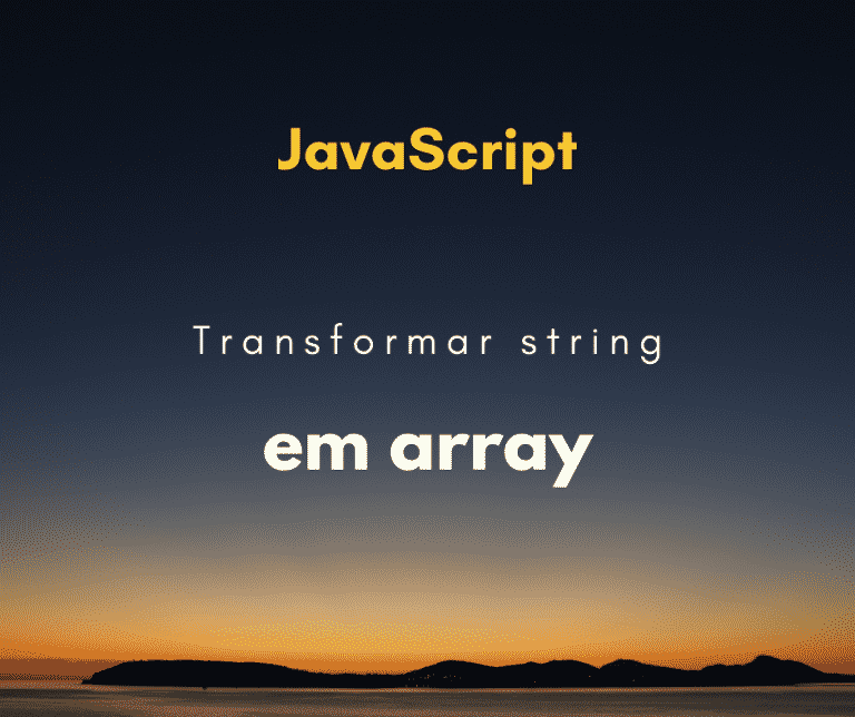 Como transformar string em array de caracteres com JavaScript