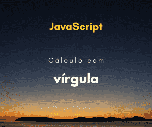 Cálculo aceitando vírgula para separar casas decimais em JavaScript