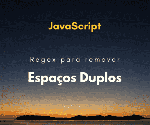Expressão regular para remover espaços duplos em JavaScript